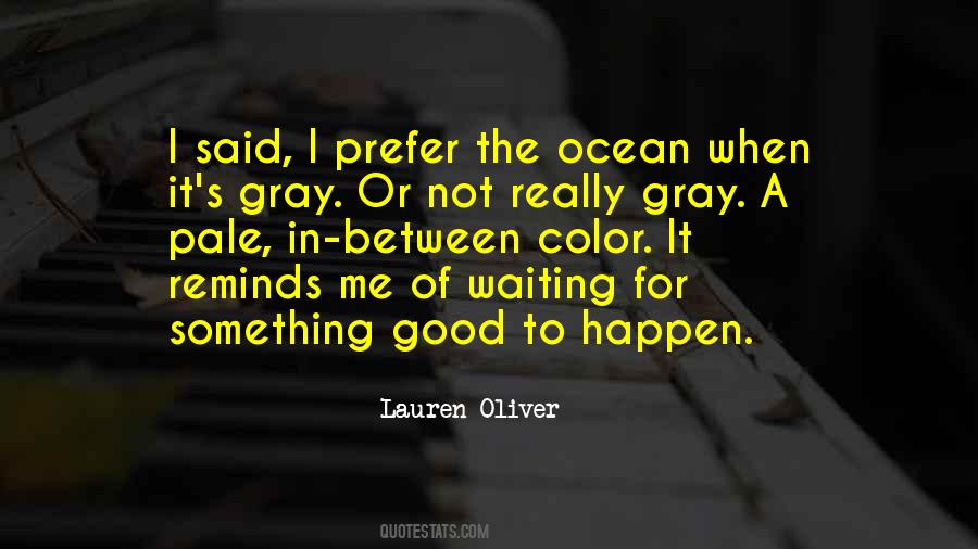 Quotes About Waiting For Something Good To Happen #157223
