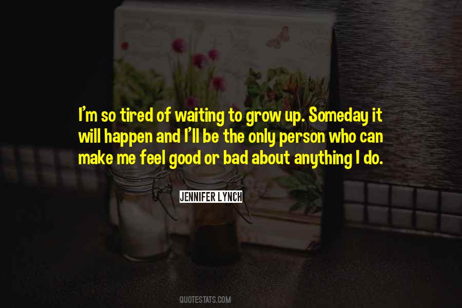 Quotes About Waiting For Something Good To Happen #400955