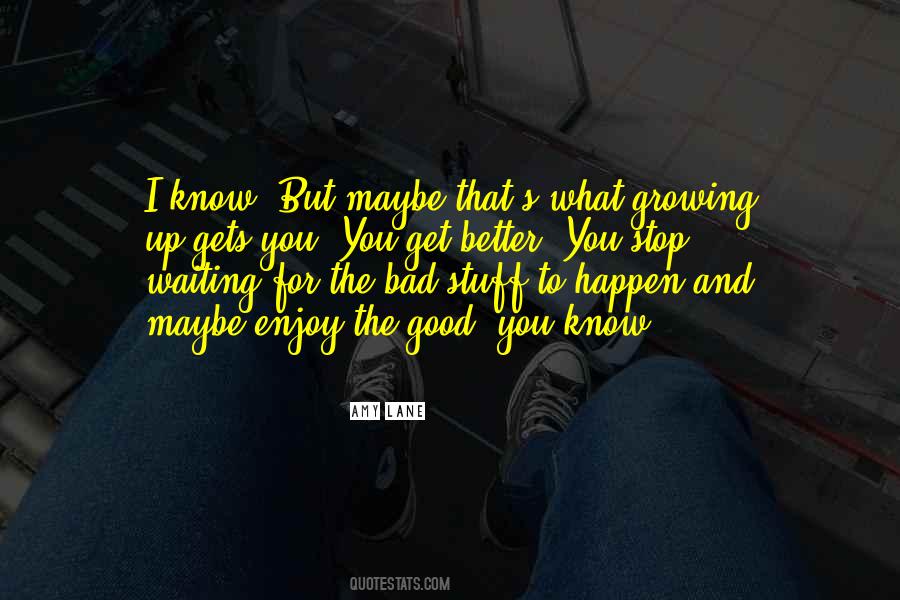 Quotes About Waiting For Something Good To Happen #717975