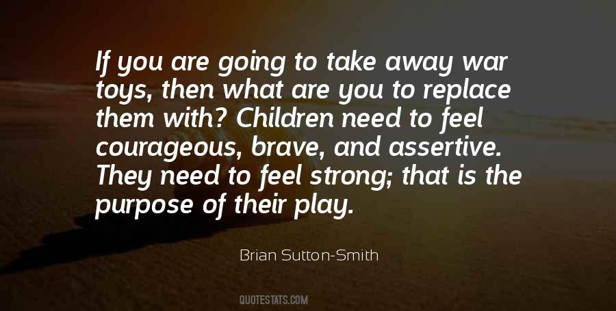 Strong Courageous Sayings #164868