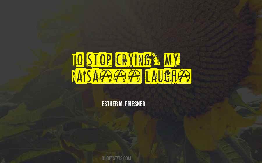 Stop Crying Sayings #1089410