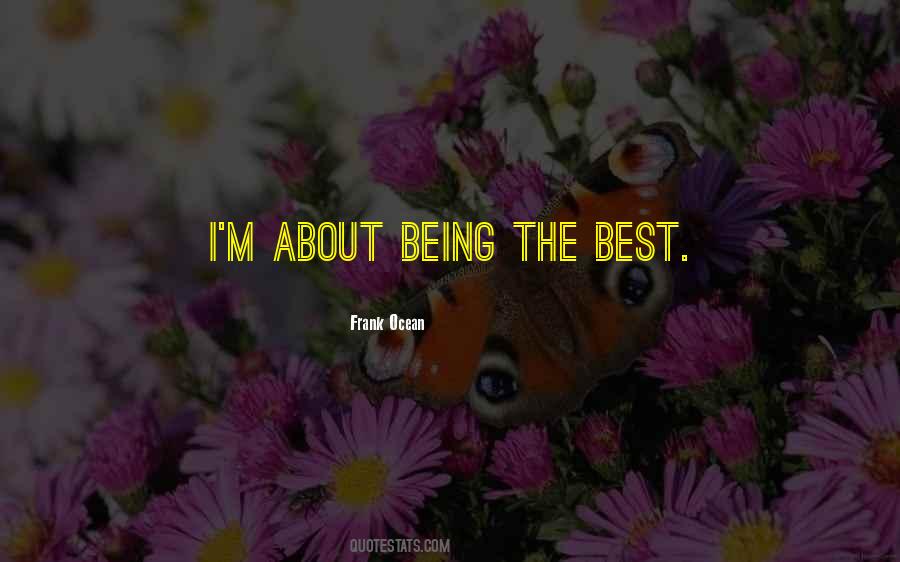 Quotes About Being The Best #473886