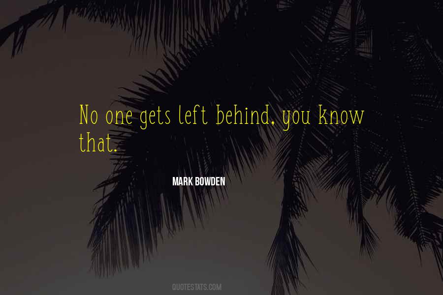 Quotes About No One Left Behind #89706