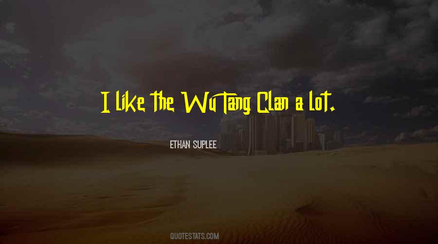 Quotes About Wu Tang Clan #727487