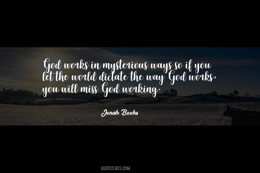 Quotes About God Works In Mysterious Ways #1000641