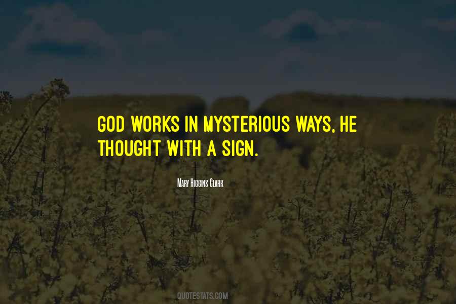 Quotes About God Works In Mysterious Ways #1421514