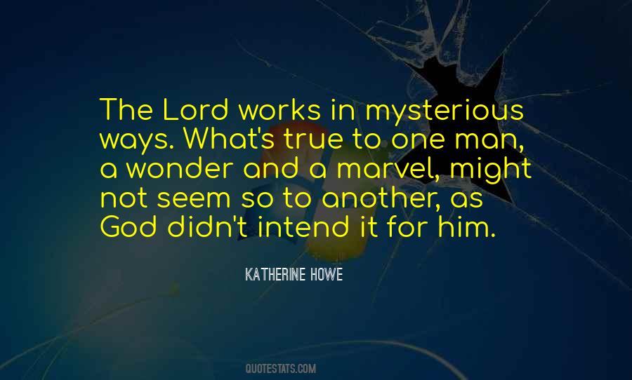 Quotes About God Works In Mysterious Ways #587674