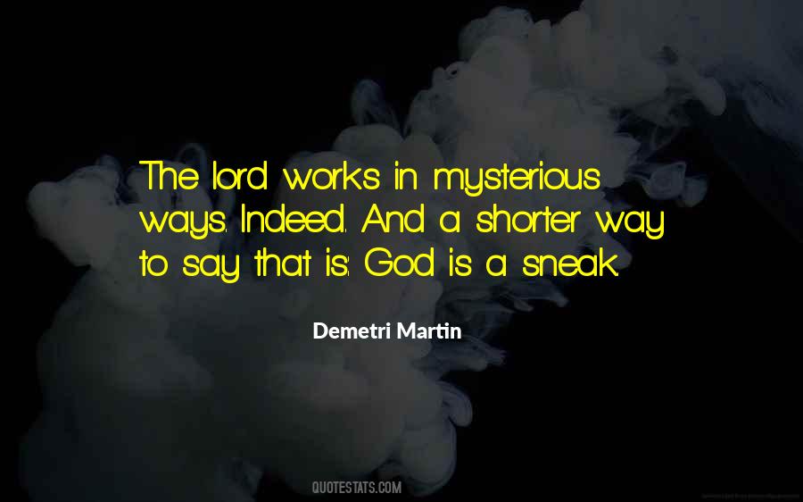 Quotes About God Works In Mysterious Ways #629542