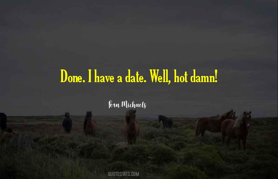 Hot Date Sayings #1781054