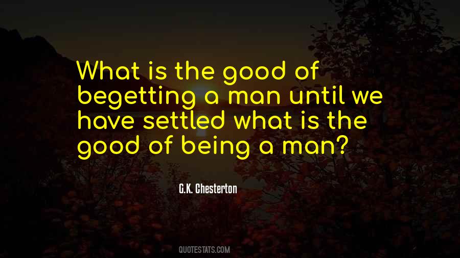 Quotes About What Is A Good Man #308787
