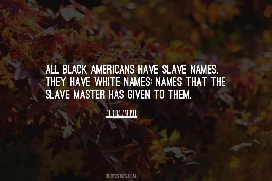 Black Slave Sayings #963151