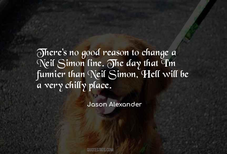 Quotes About Reason To Change #1430108