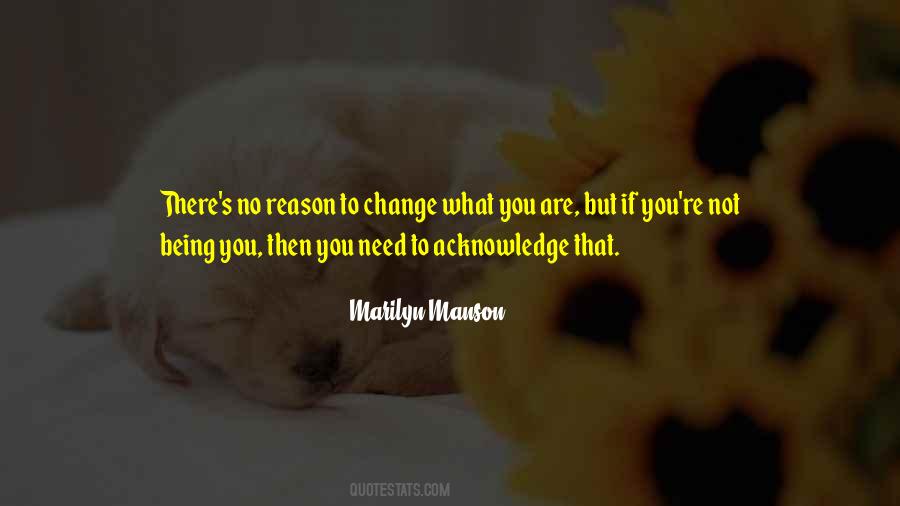 Quotes About Reason To Change #1439403