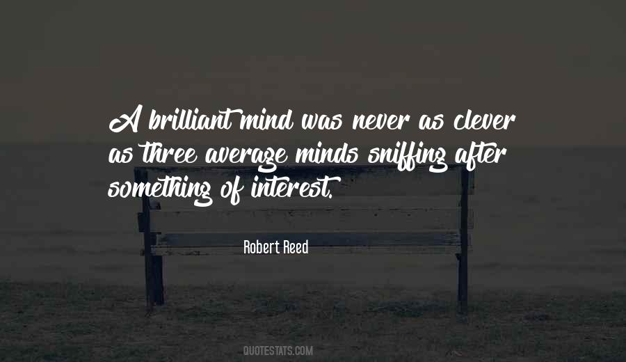 Quotes About Brilliant Minds #673443