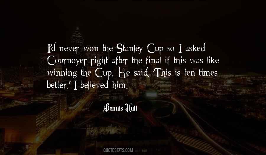 Quotes About Winning The Stanley Cup #1085052