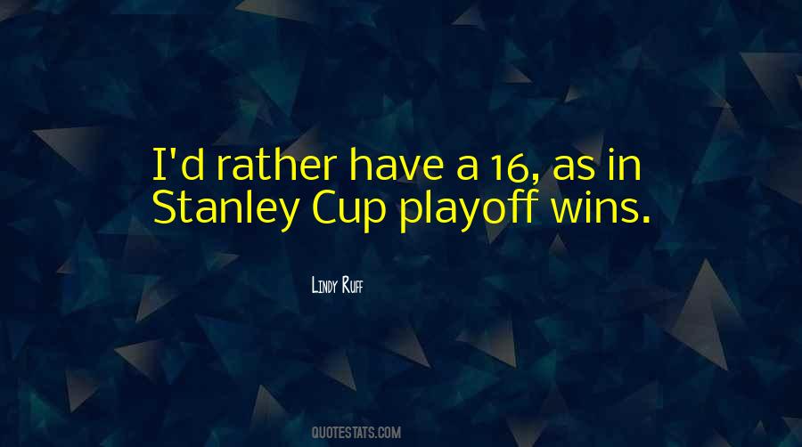 Quotes About Winning The Stanley Cup #1350475