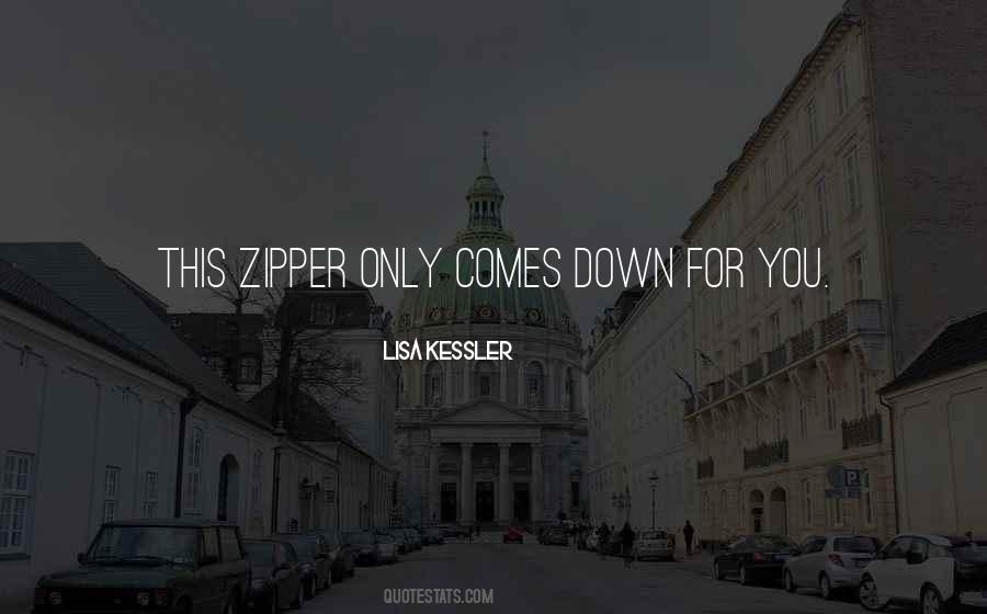 Zipper Down Sayings #589266