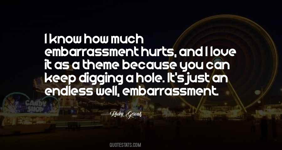 Quotes About Digging Yourself A Hole #1167598