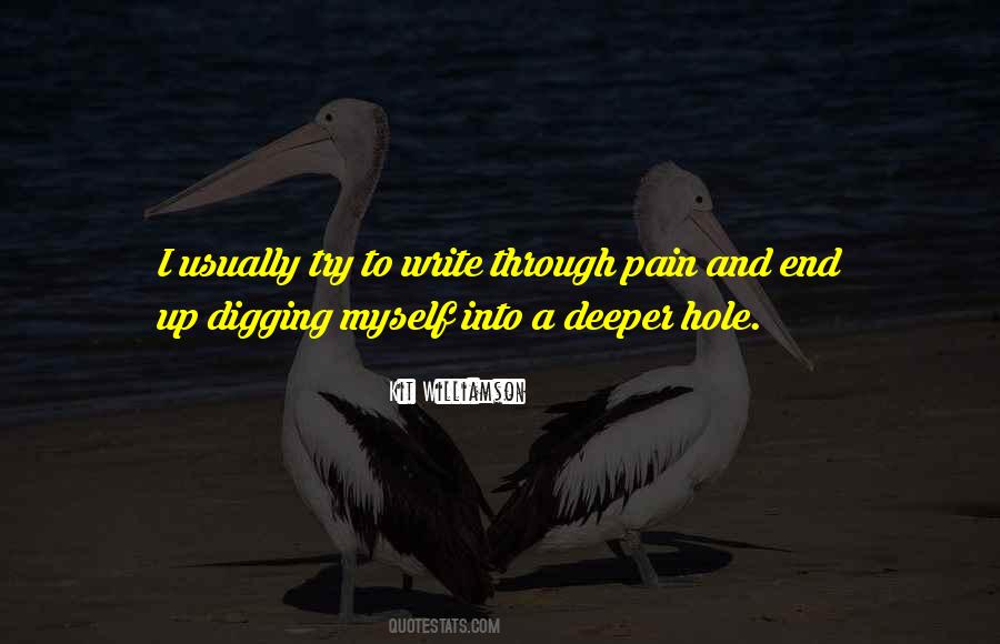 Quotes About Digging Yourself A Hole #1200893