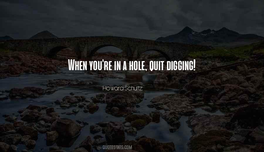 Quotes About Digging Yourself A Hole #1581920