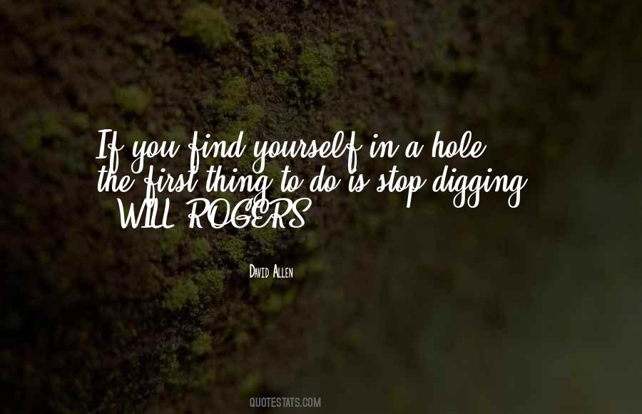 Quotes About Digging Yourself A Hole #723598