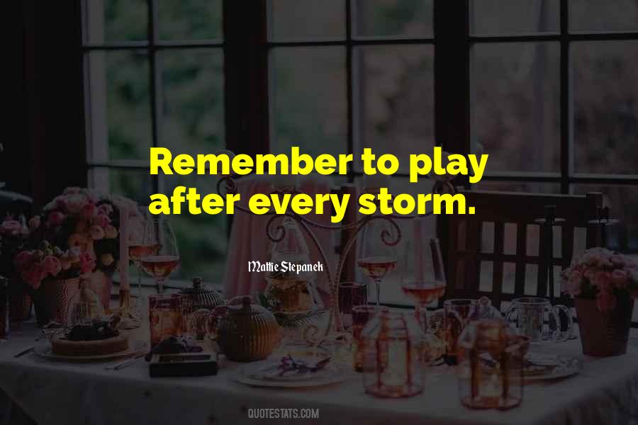 After Every Storm Sayings #1440540