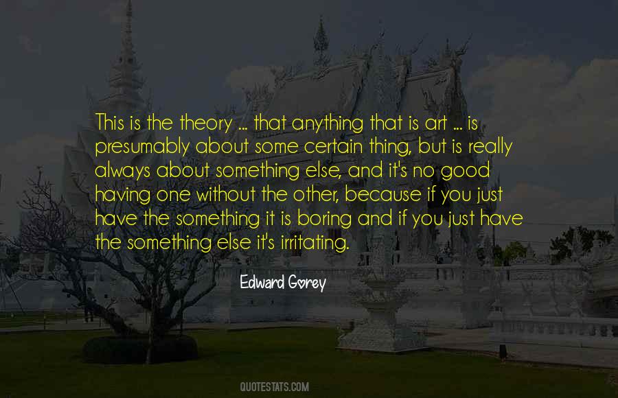 Edward Gorey Sayings #239385
