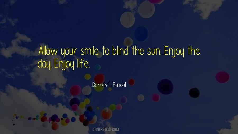 Enjoy Your Day Sayings #1102331