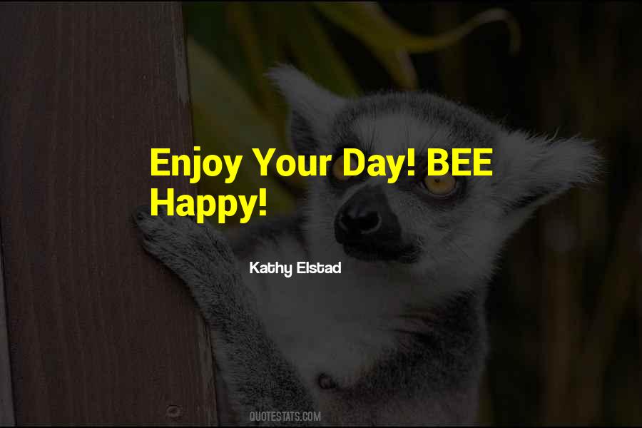 Enjoy Your Day Sayings #663125