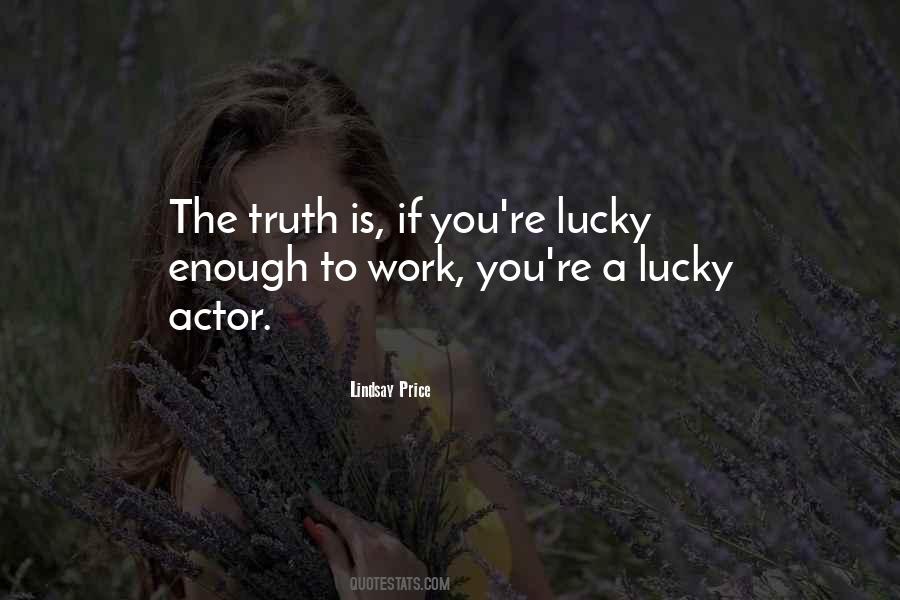 Lucky Enough Sayings #1232352