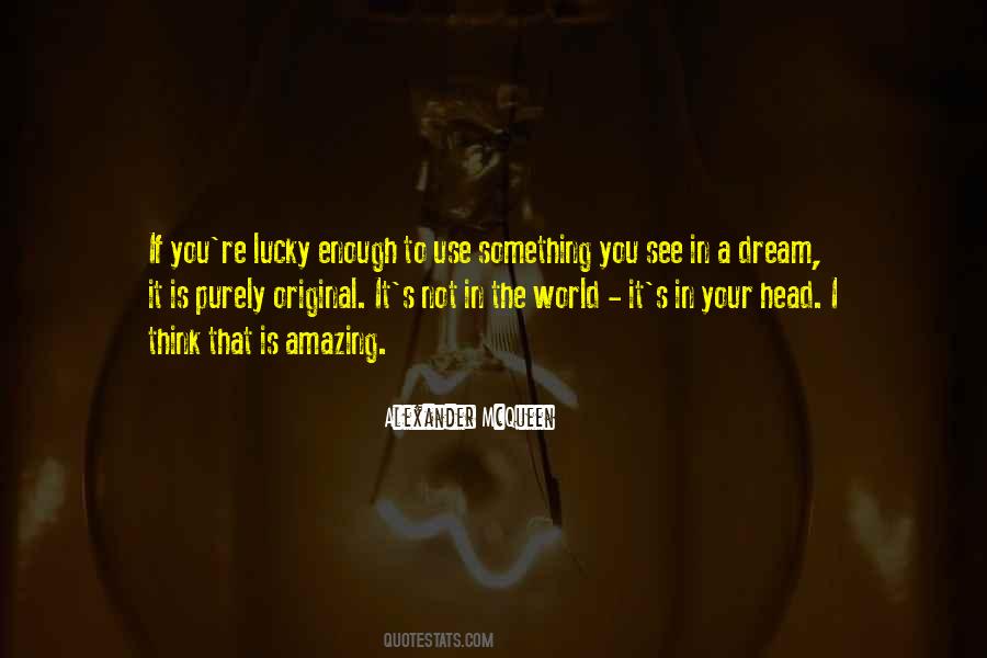 Lucky Enough Sayings #1403059