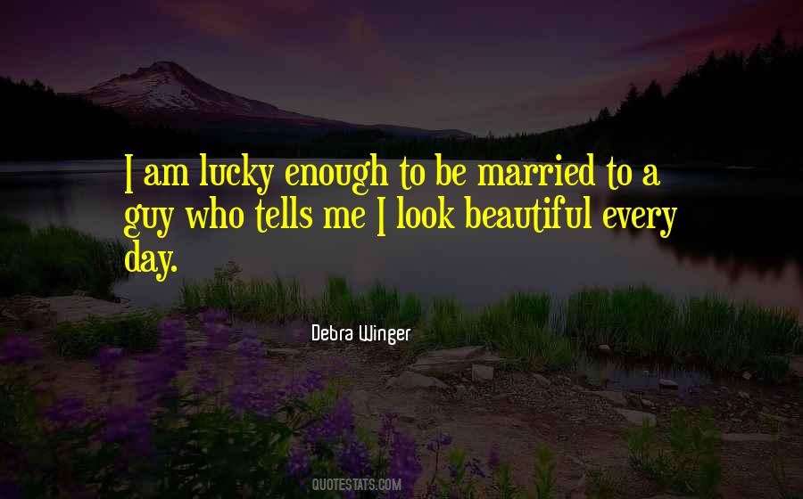 Lucky Enough Sayings #999751