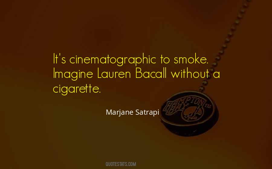 Quotes About Cigarette #305929