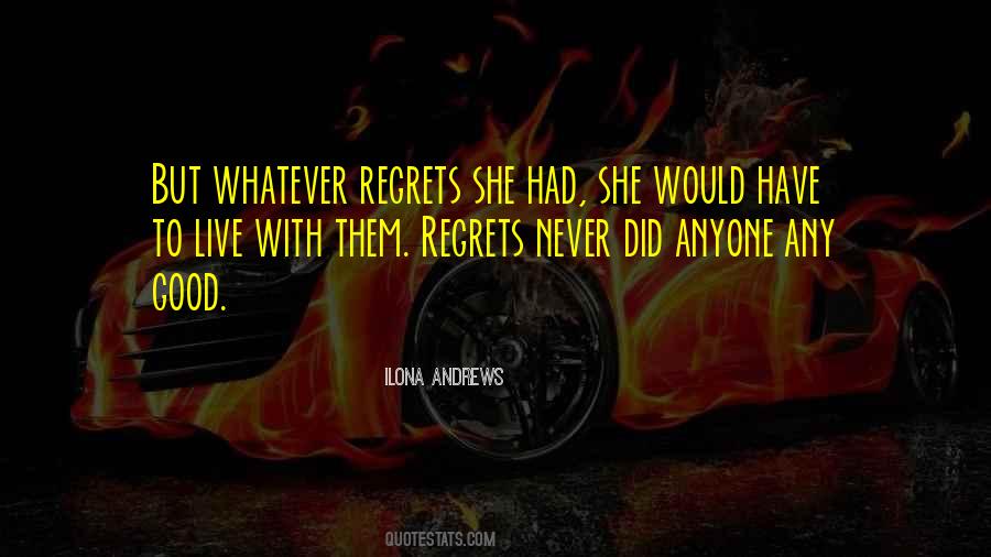 Live Without Regrets Sayings #899030