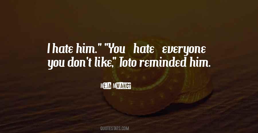 Hate Everyone Sayings #885399