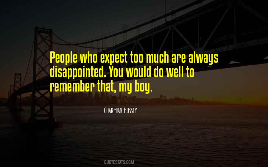 Expect Too Much Sayings #102926