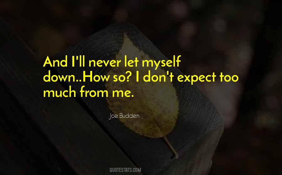 Expect Too Much Sayings #1593192