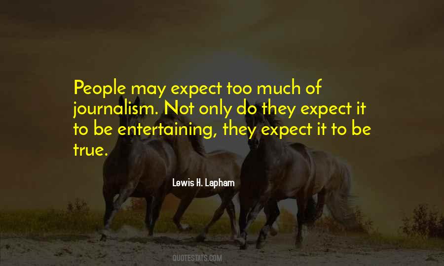 Expect Too Much Sayings #1806584