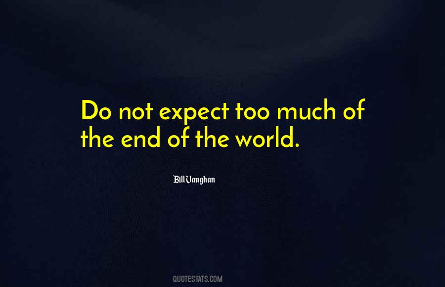 Expect Too Much Sayings #309202