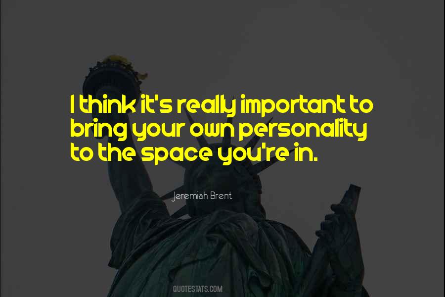 Quotes About Your Own Space #1262526