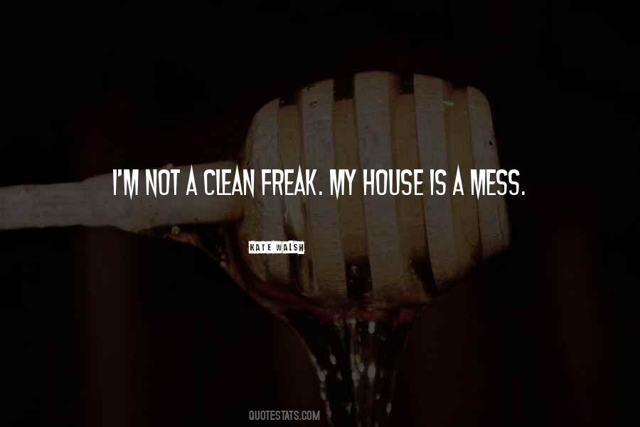 Clean Freak Sayings #801915