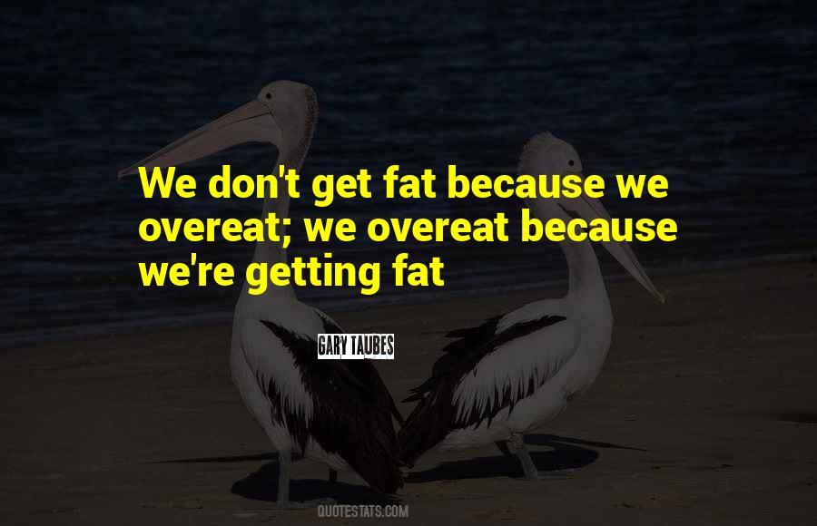 Getting Fat Sayings #1727439