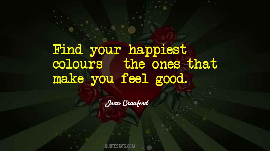 Make You Feel Good Sayings #1442038