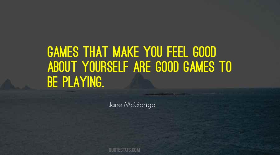 Make You Feel Good Sayings #1686652