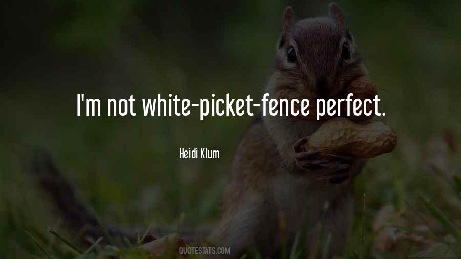White Picket Fence Sayings #1367577