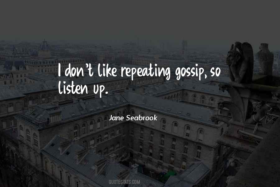 Quotes About Repeating Gossip #773196