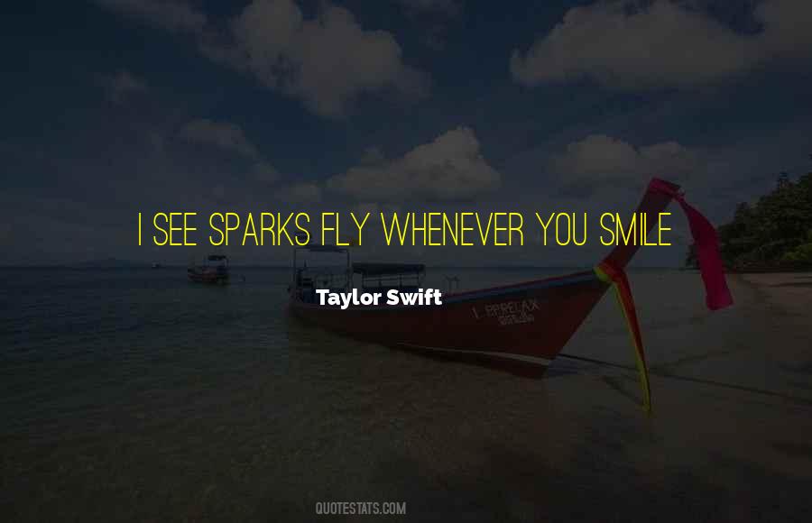 Sparks Fly Sayings #237709