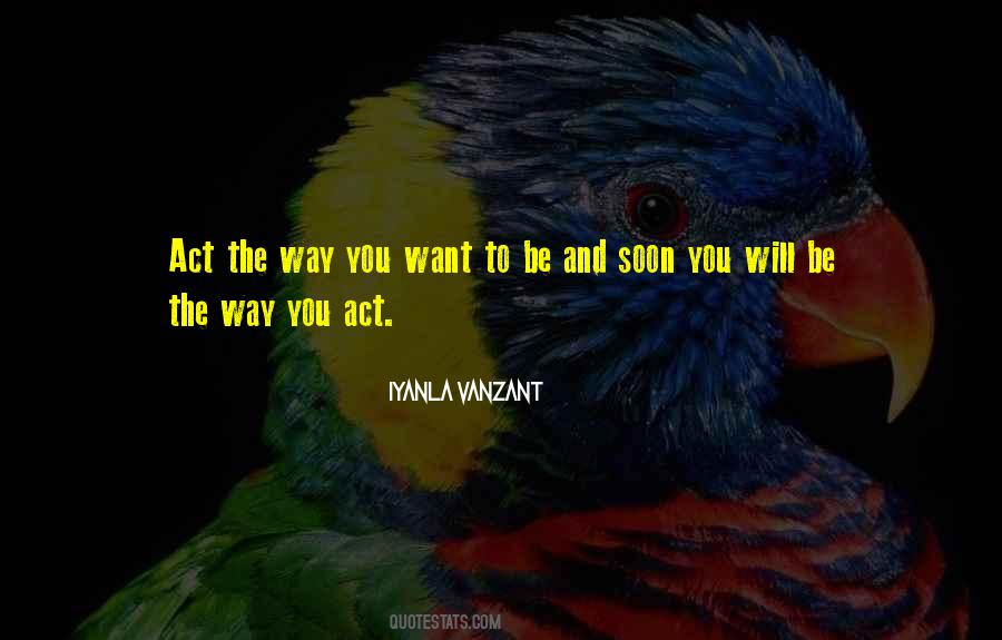 Quotes About The Way You Act #460475