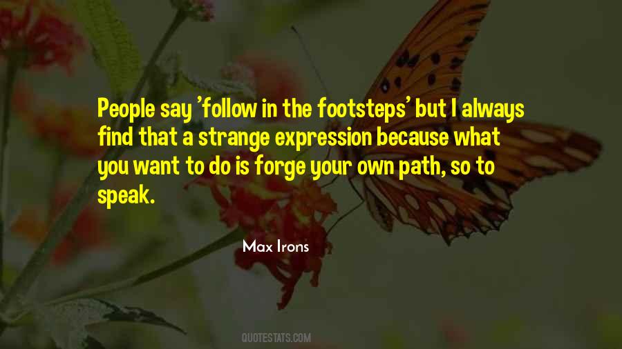 Follow Your Path Sayings #1505221
