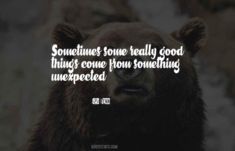 Quotes About Something Unexpected #277030